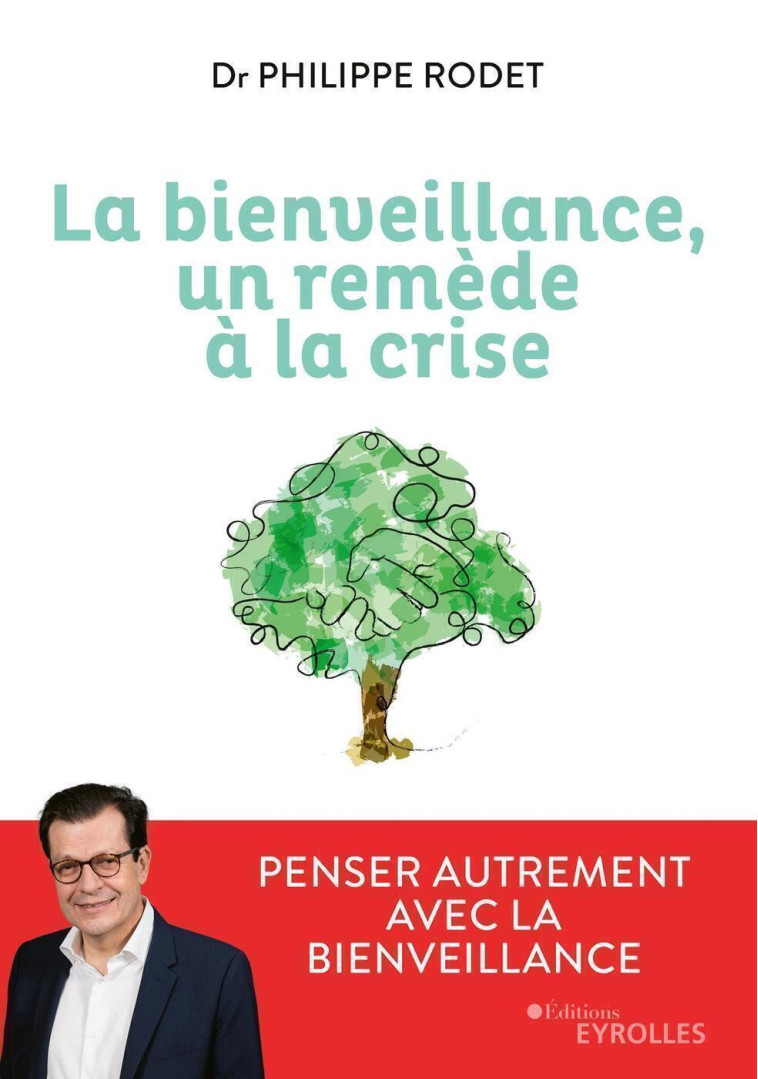 La bienveillance, un remède à la crise - Philippe RODET - EYROLLES