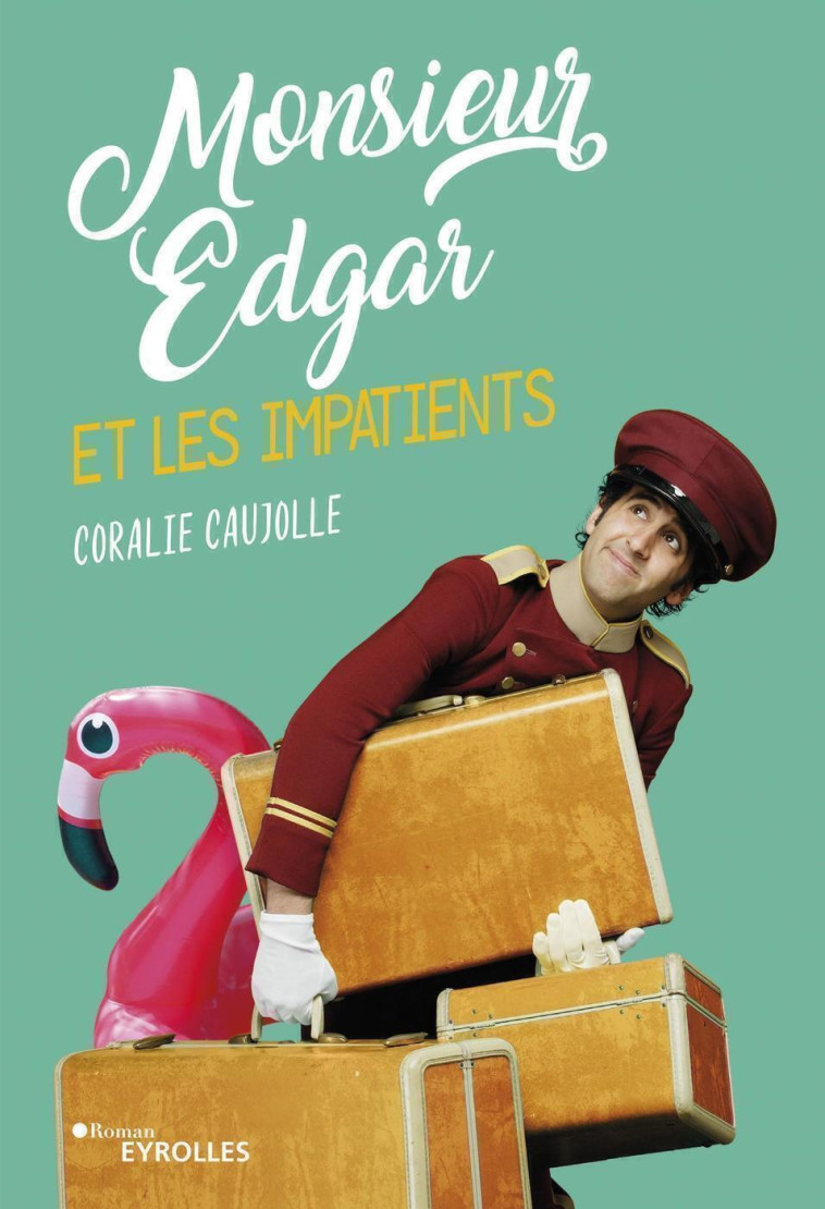 Monsieur Edgar et les impatients - Coralie Caujolle - EYROLLES