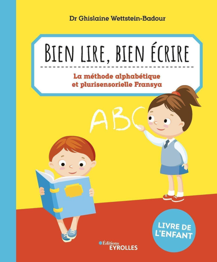 Bien lire, bien écrire - Ghislaine Wettstein-Badour - EYROLLES