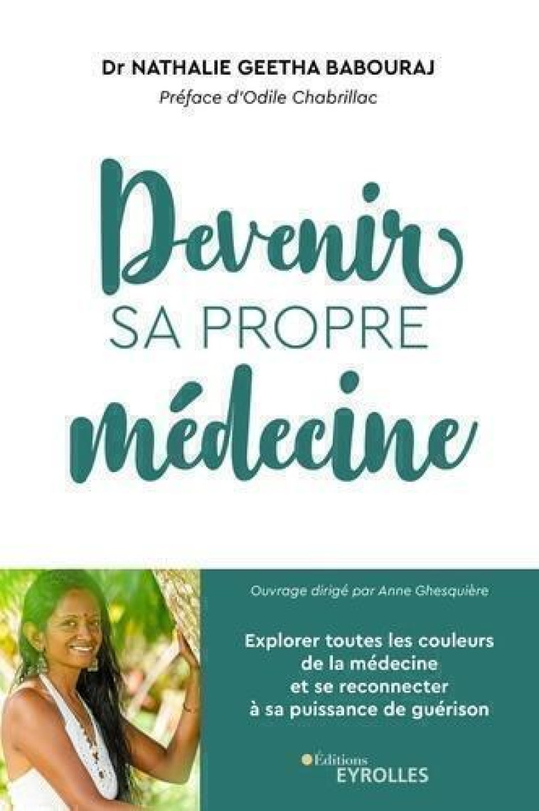 Devenir sa propre médecine - Nathalie Geetha Babouraj, Odile Chabrillac - EYROLLES