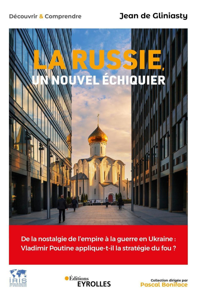 La Russie, un nouvel échiquier - Jean Gliniasty (de), Jean Gliniasty (de) - EYROLLES