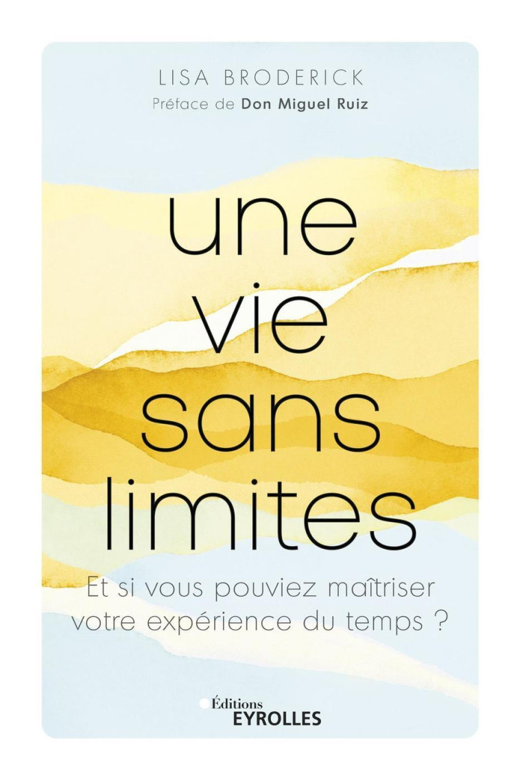 Une vie sans limites - Lisa Broderick, Miguel Ruiz - EYROLLES