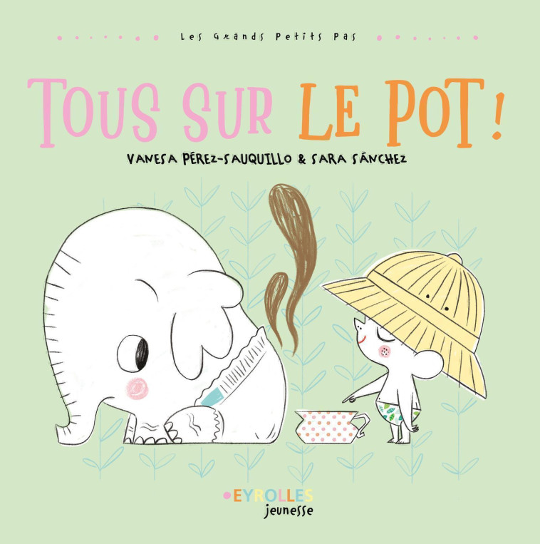 Tous sur le pot ! - Sara Sanchez, Vanesa Perez-Sauquillo - EYROLLES