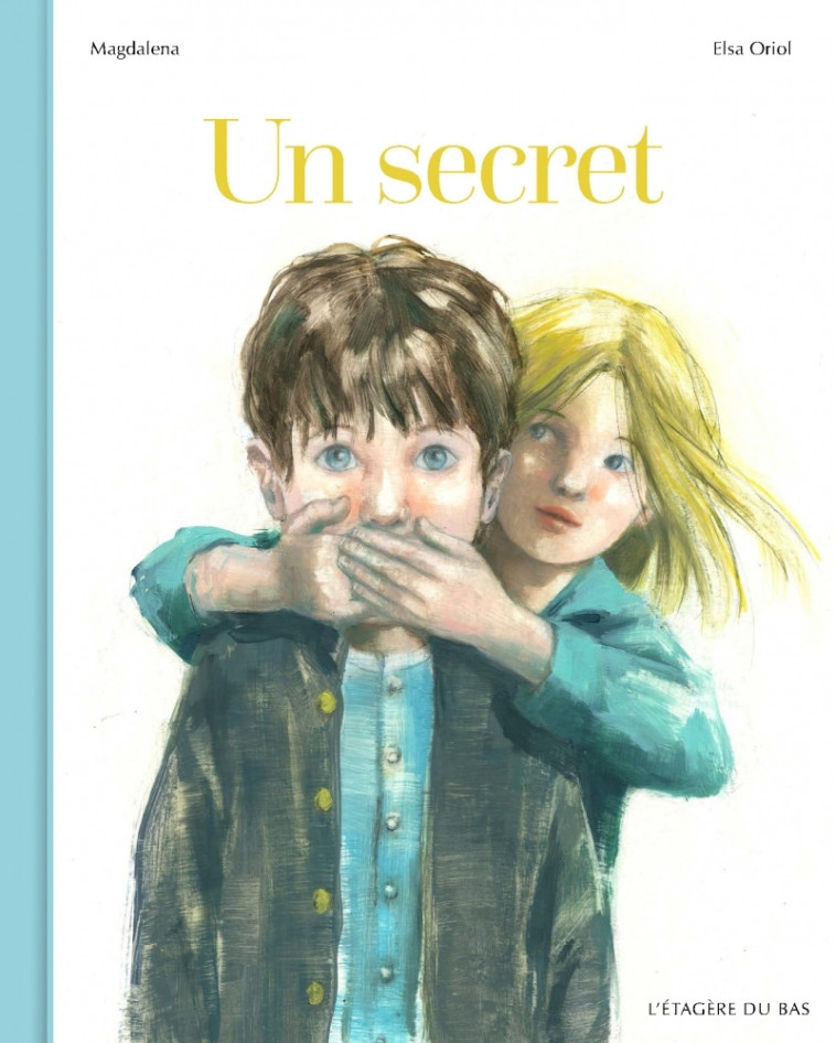 Un secret - Magdalena Magdalena, Elsa Oriol - ETAGERE DU BAS