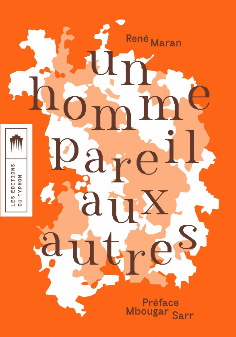 Un homme pareil aux autres - René Maran, Mohamed Mbougar Sarr - TYPHON