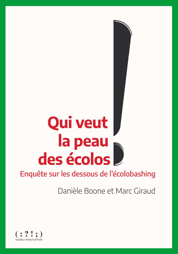 Qui veut la peau des écolos - Danièle Boone, Marc Giraud - DOUBLE PONCTUAT