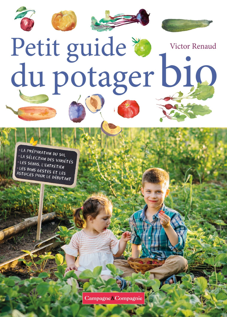 Petit guide du potager bio - Victor Renaud - FRANCE AGRICOLE