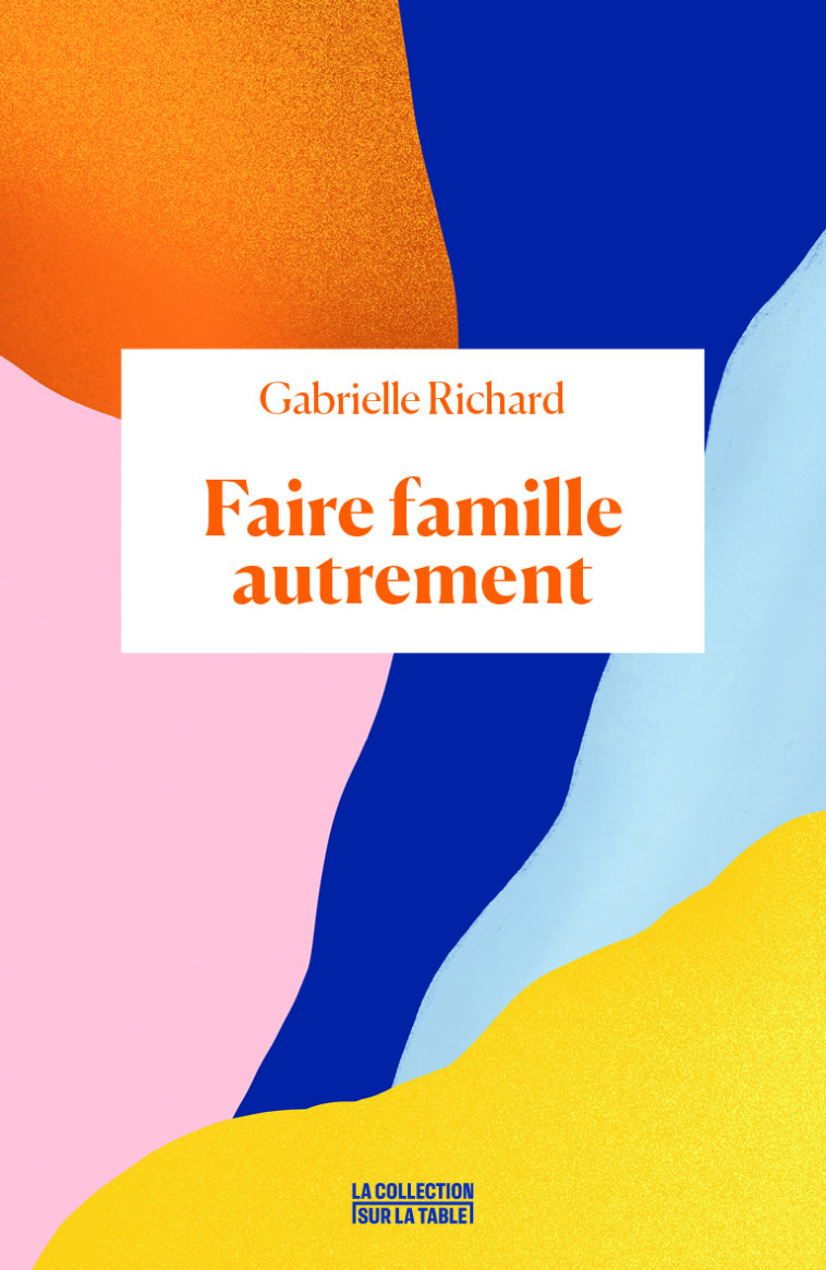 Faire famille autrement - Gabrielle Richard - BINGE AUDIO