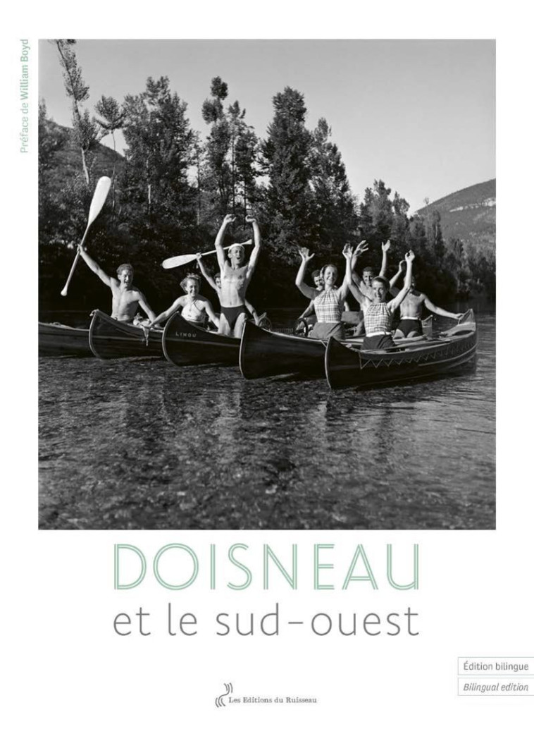 DOISNEAU ET LE SUD-OUEST -  Boyd, William, William Boyd, Francine Deroudille, Annette DOISNEAU - DU RUISSEAU