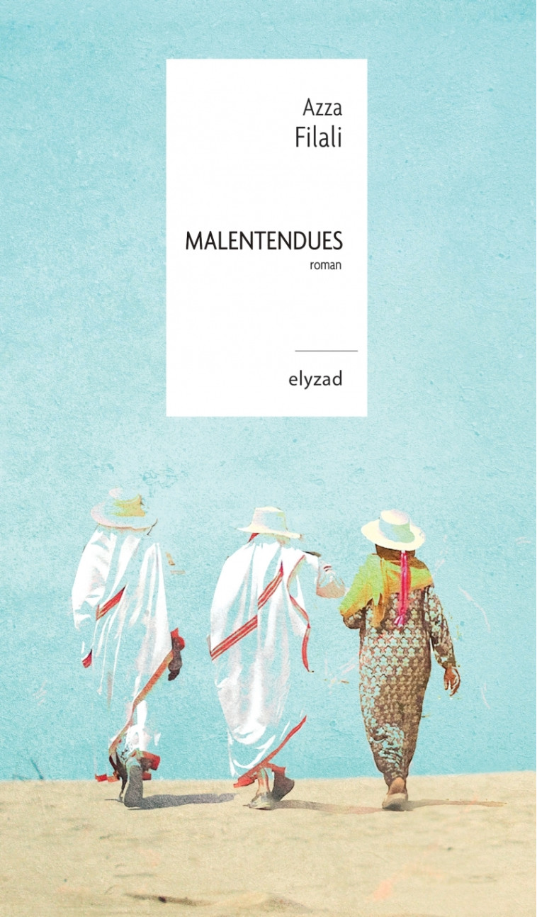 Malentendues - Azza FILALI - ELYZAD