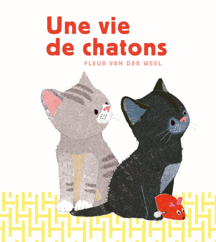 Une vie de chatons - Fleur Van der Weel, Emmanuele Sandron, Fleur Van der Weel, Emmanuele Sandron - LA PARTIE