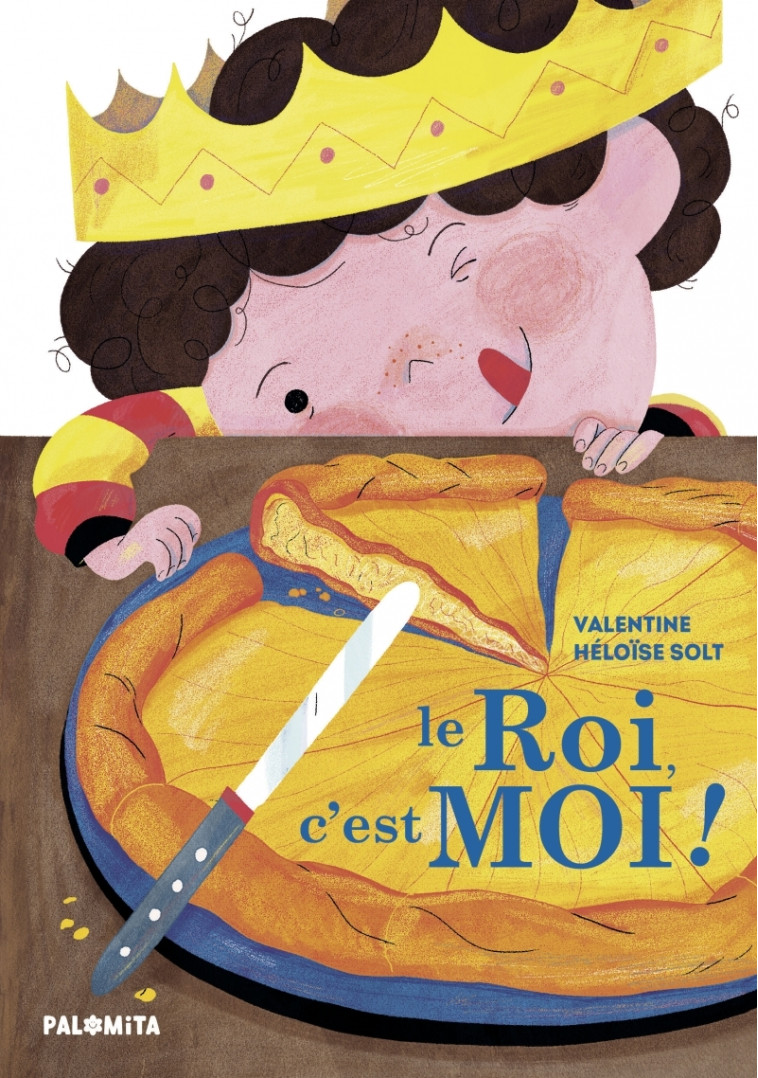 Le roi, c'est moi ! - VALENTINE VALENTINE, Héloïse Solt - PALOMITA