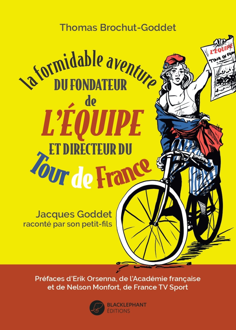 La formidable aventure du fondateur de L'Équipe et directeur du Tour de France - Thomas Brochut-Goddet - BLACKLEPHANT