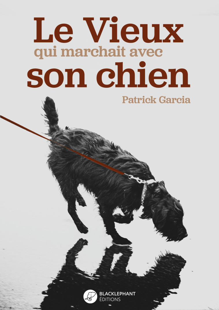 Le Vieux qui marchait avec son chien - Patrick Garcia - BLACKLEPHANT