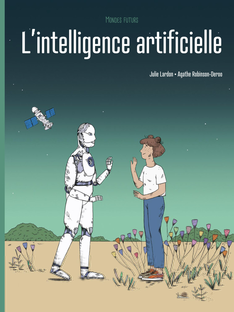 MONDES FUTURS - L'INTELLIGENCE ARTIFICIELLE - Julie Lardon - POULE QUI POND