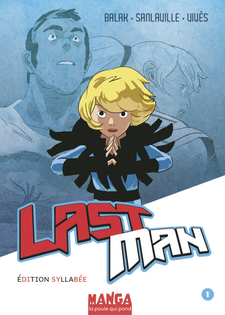 LES MANGAS SYLLABÉS - LASTMAN - TOME 1 - LASTMAN TOME 1 - BALAK BALAK, Michaël Sanlaville, Bastien Vivès - POULE QUI POND