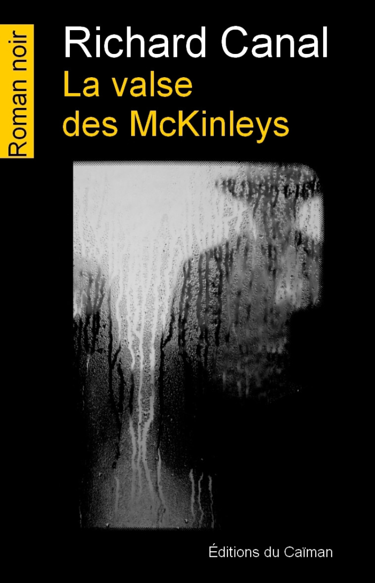 La valse des McKinleys - Richard Canal - CAIMAN