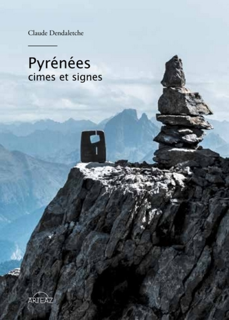 Pyrénées, cimes et signes - Claude Dendaletche - ARTEAZ