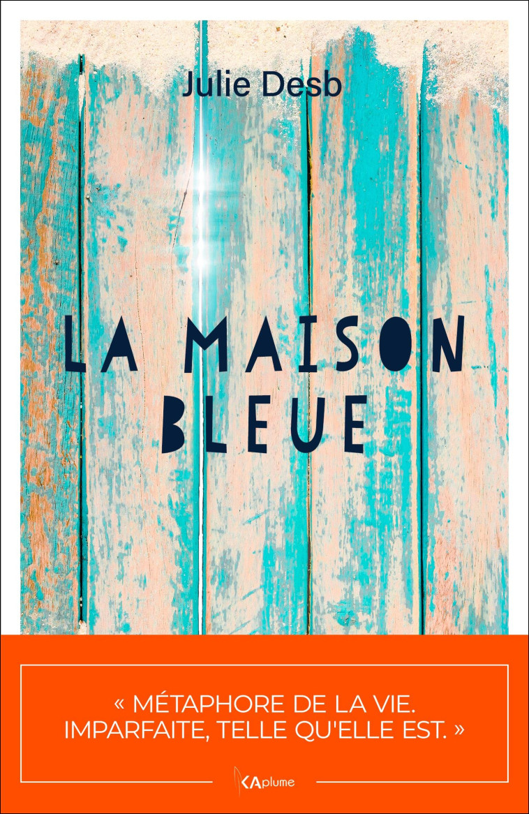 La maison bleue - Julie Desb - KAPLUME