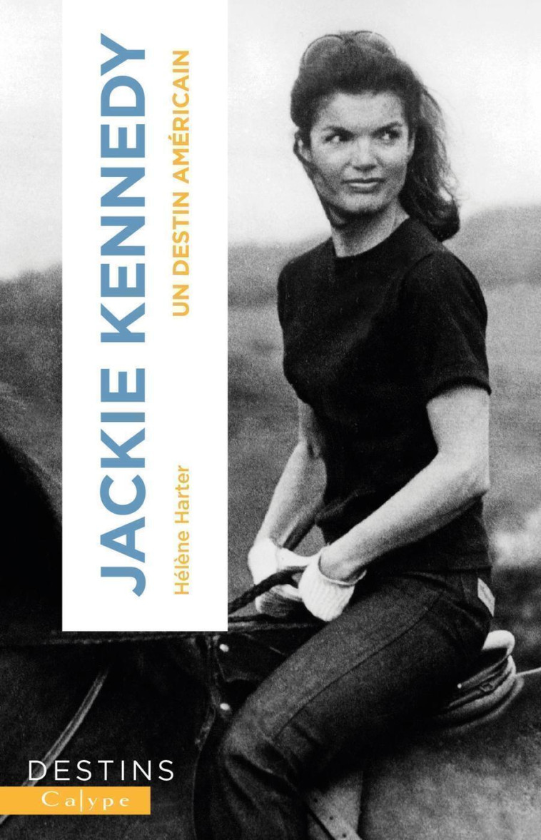 Jackie Kennedy - Hélène Harter - CALYPE