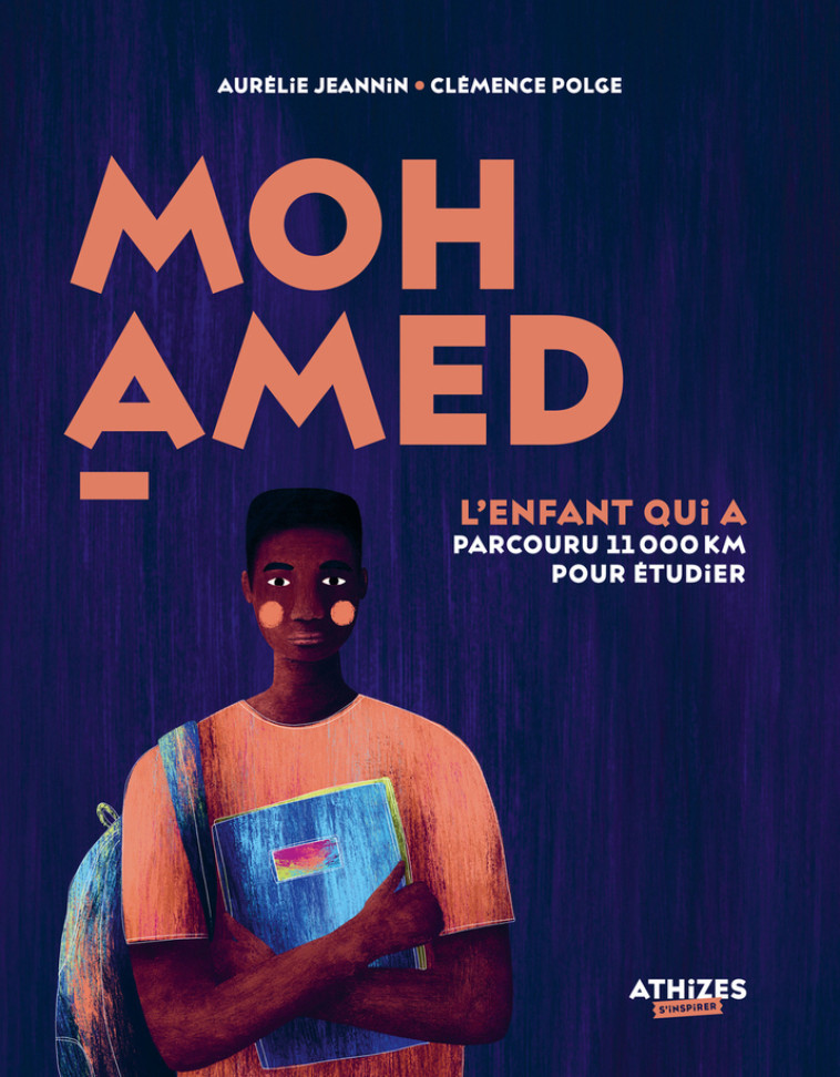 Mohamed, l'enfant qui a parcouru 11 000 km pour étudier - Aurélie Jeannin, Clémence Polge - ATHIZES