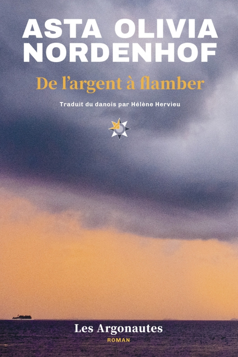 De l'argent à flamber - Asta Olivia NORDENHOF, Hélène Hervieu - ARGONAUTES