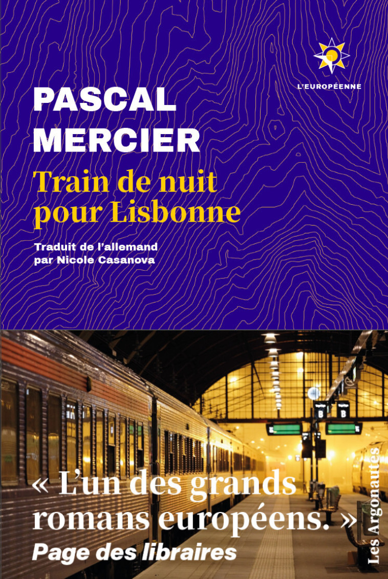 Train de nuit pour Lisbonne - Pascal Mercier, Nicole Casanova - ARGONAUTES