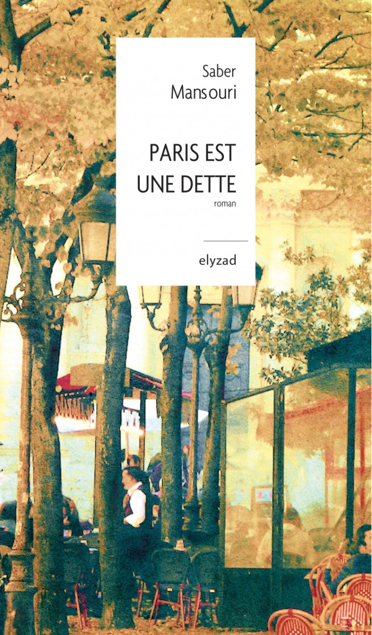 Paris est une dette - Saber Mansouri - ELYZAD