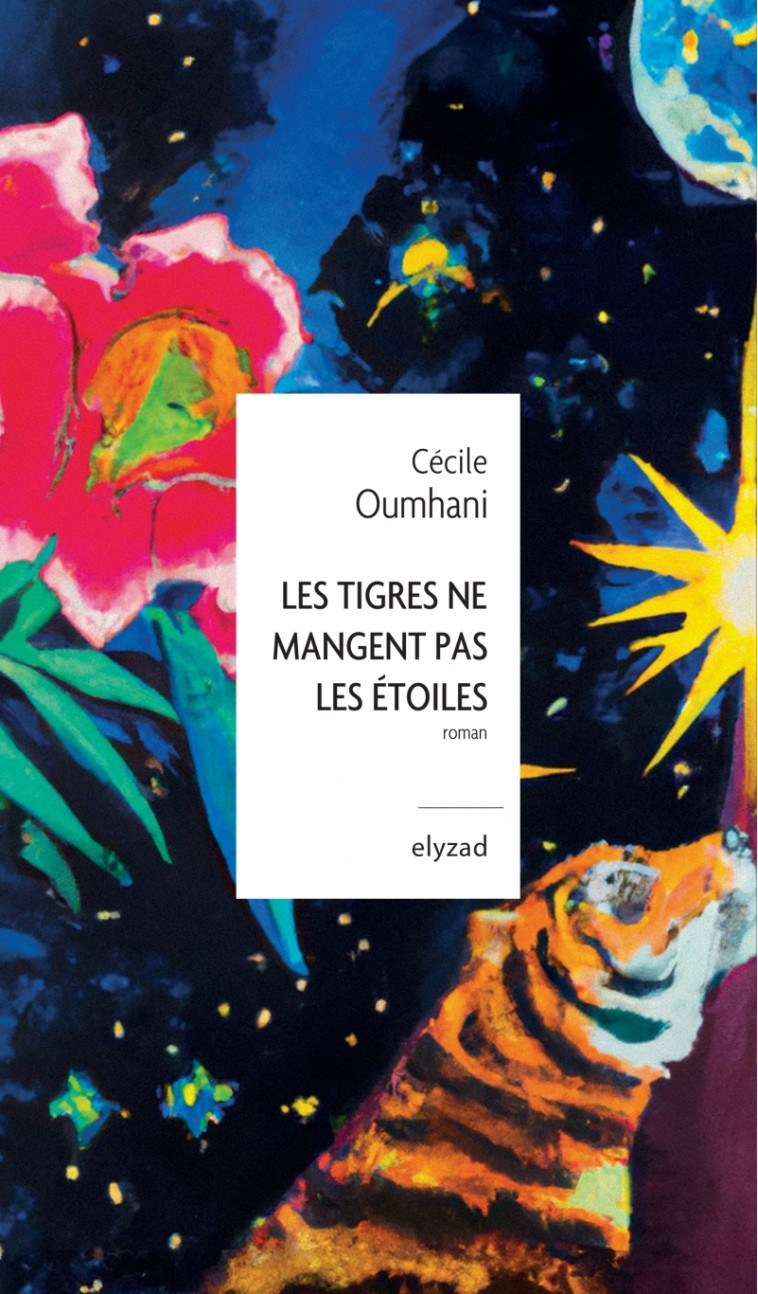 Les tigres ne mangent pas les étoiles - CÉCILE OUMHANI - ELYZAD