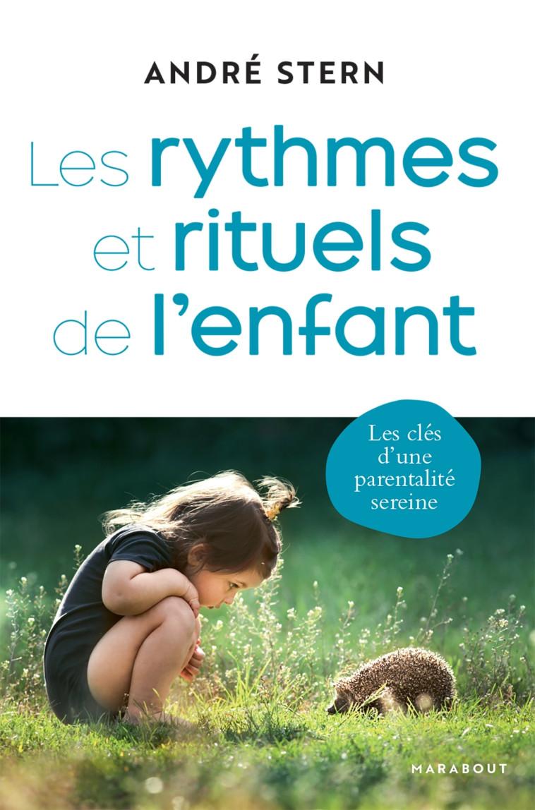 Les rythmes et rituels de l'enfant - André Stern - MARABOUT