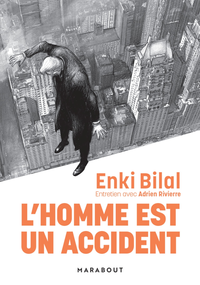 L'homme est un accident - Enki Bilal, Adrien Rivierre - MARABOUT