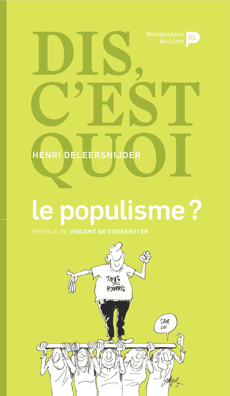 Dis, c'est quoi le populisme ? - Henri Deleersnijder, Frédéric duBus,  Deleersnijder,  Dubus - RENAISSANCE DU