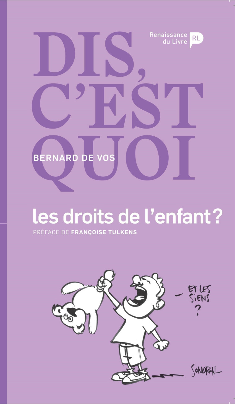 Dis, c'est quoi les droits de l'enfant ? - Bernard Devos, Jacques Sondron,  DEVOS,  Sondron, Bernard De Vos - RENAISSANCE DU