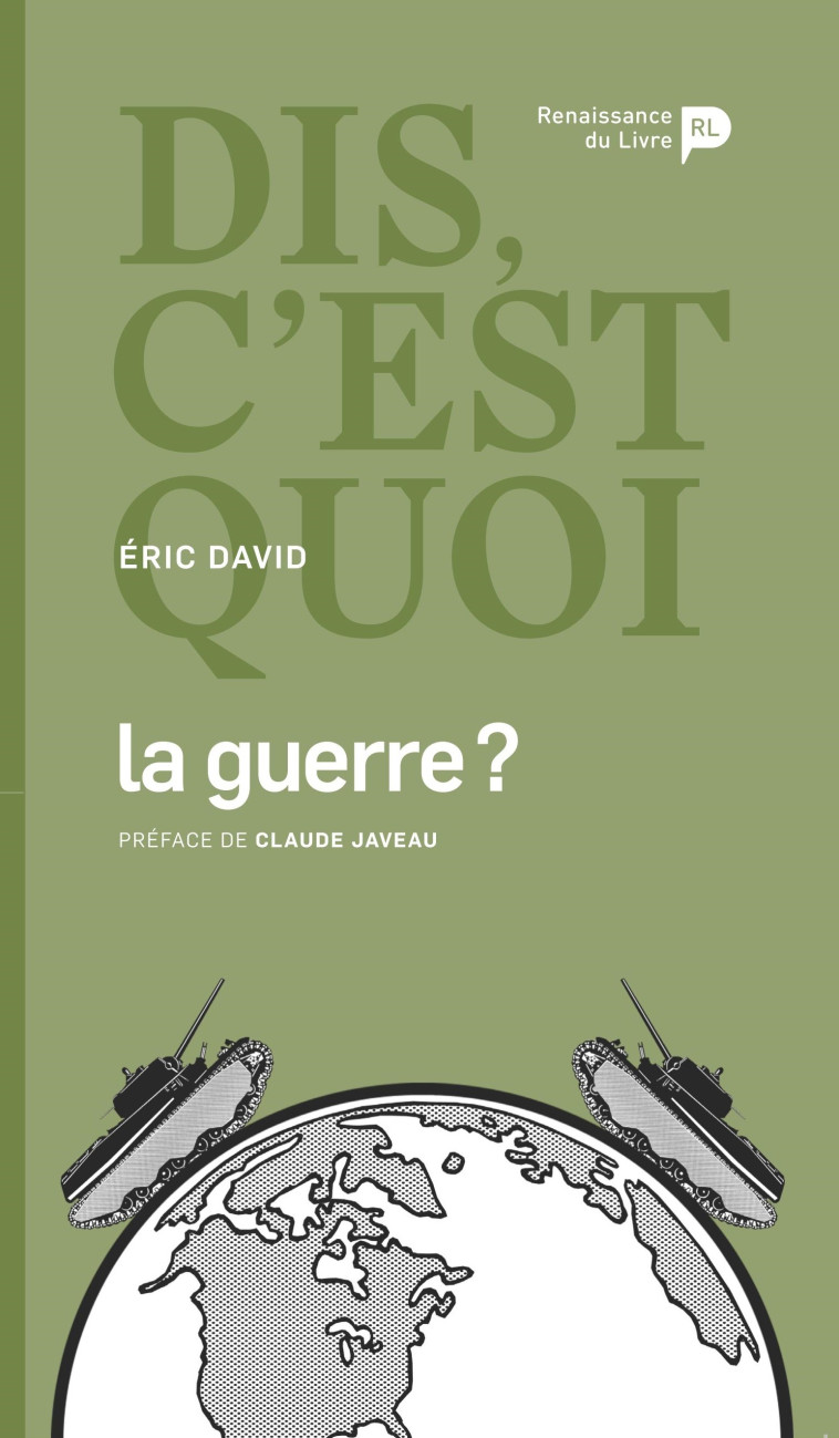 Dis, c'est quoi la guerre ? - Éric David, Claude Javeau,  DAVID,  Javeau - RENAISSANCE DU