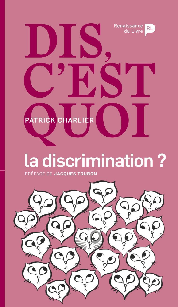 Dis, c'est quoi la discrimination ? - Patrick Charlier - RENAISSANCE DU