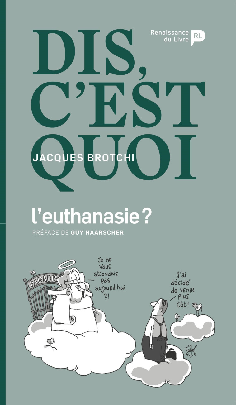 Dis, c'est quoi l'euthanasie ? - Jacques BROTCHI, Serge Dehaes,  Brotchi,  Deshaes,  Haarscher - RENAISSANCE DU