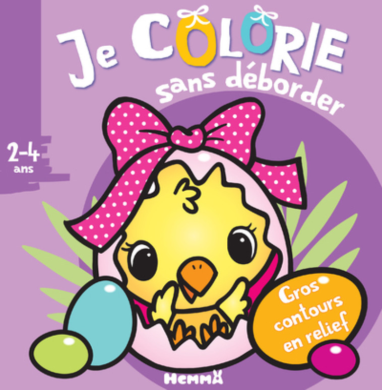 Je colorie sans déborder (2-4 ans) - Pâques - Avec gros contours en relief ! - Tome 56 - Nadine Piette - HEMMA