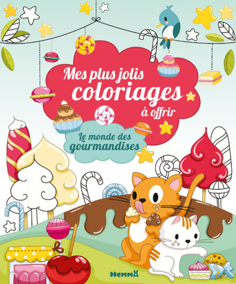 Mes plus jolis coloriages à offrir - Le monde des gourmandises - Chrystèle Lim - HEMMA