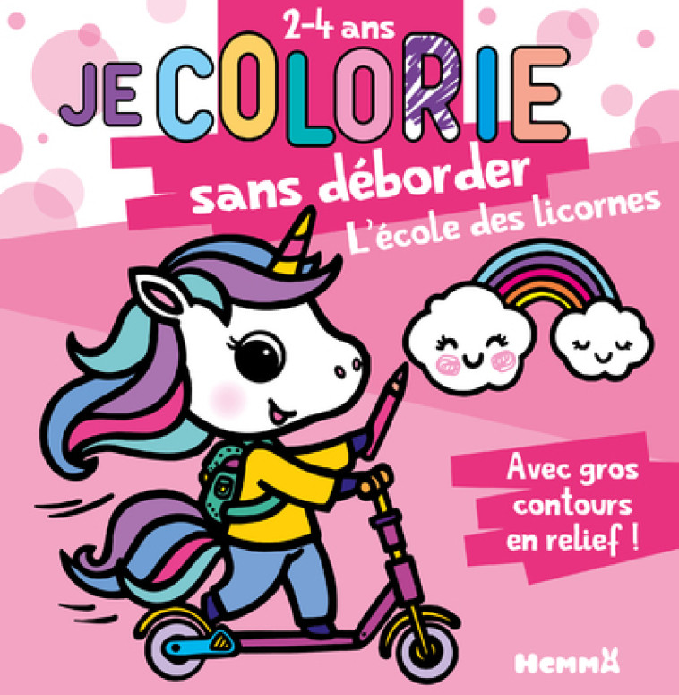 Je colorie sans déborder (2-4 ans) - L'école des licornes T66 - Nadine Piette - HEMMA