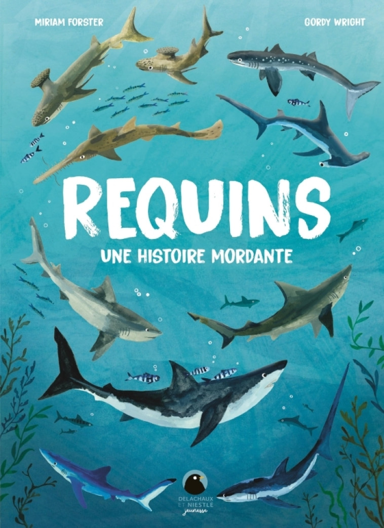 Requins - Miriam Forster, Gordy Wright, Claire Cadet - DELACHAUX