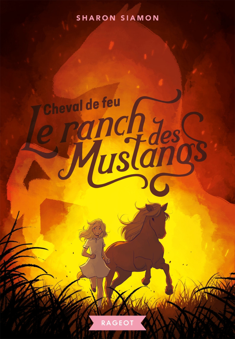 Le ranch des mustangs - Cheval de feu - Sharon Siamon - RAGEOT