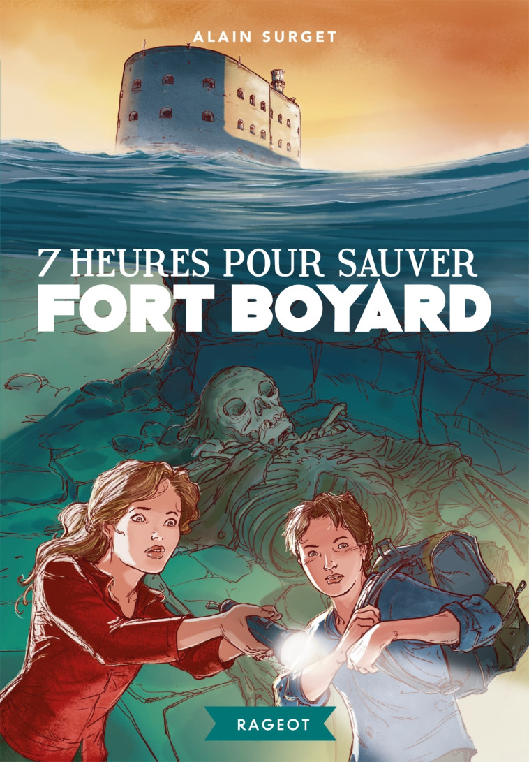 7 heures pour sauver Fort Boyard - Alain Surget - RAGEOT