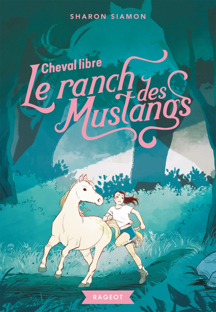 Le ranch des Mustangs - Cheval libre - Sharon Siamon - RAGEOT