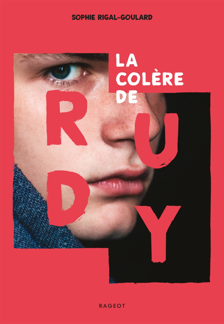 La colère de Rudy - Sophie Rigal-Goulard - RAGEOT