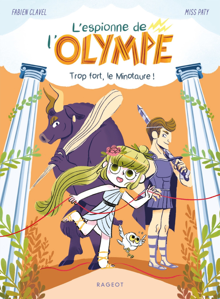 L'espionne de l'Olympe - Trop fort, le minotaure ! - Fabien Clavel, Misspaty Misspaty,  MissPaty - RAGEOT