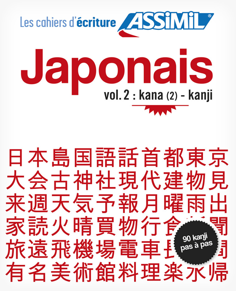 Japonais vol. 2 : kana (2) - kanji (cahier d'exercices) -  GARNIER CATHERINE, Catherine Garnier - ASSIMIL