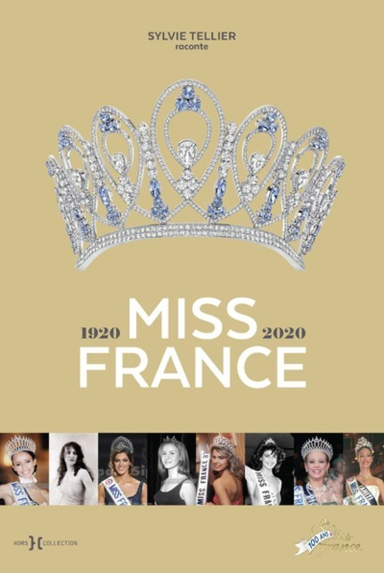 Miss France, 1920-2020 - Sylvie Tellier - HORS COLLECTION