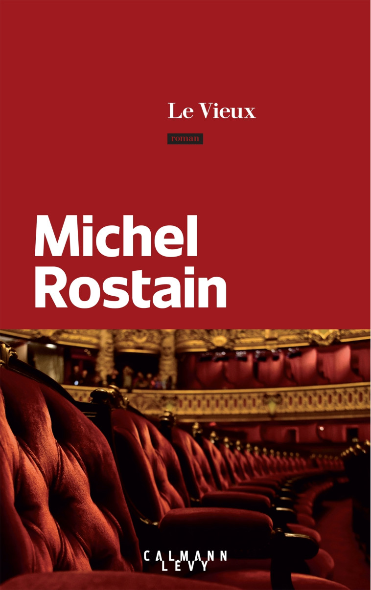 Le vieux - Michel Rostain - CALMANN-LEVY