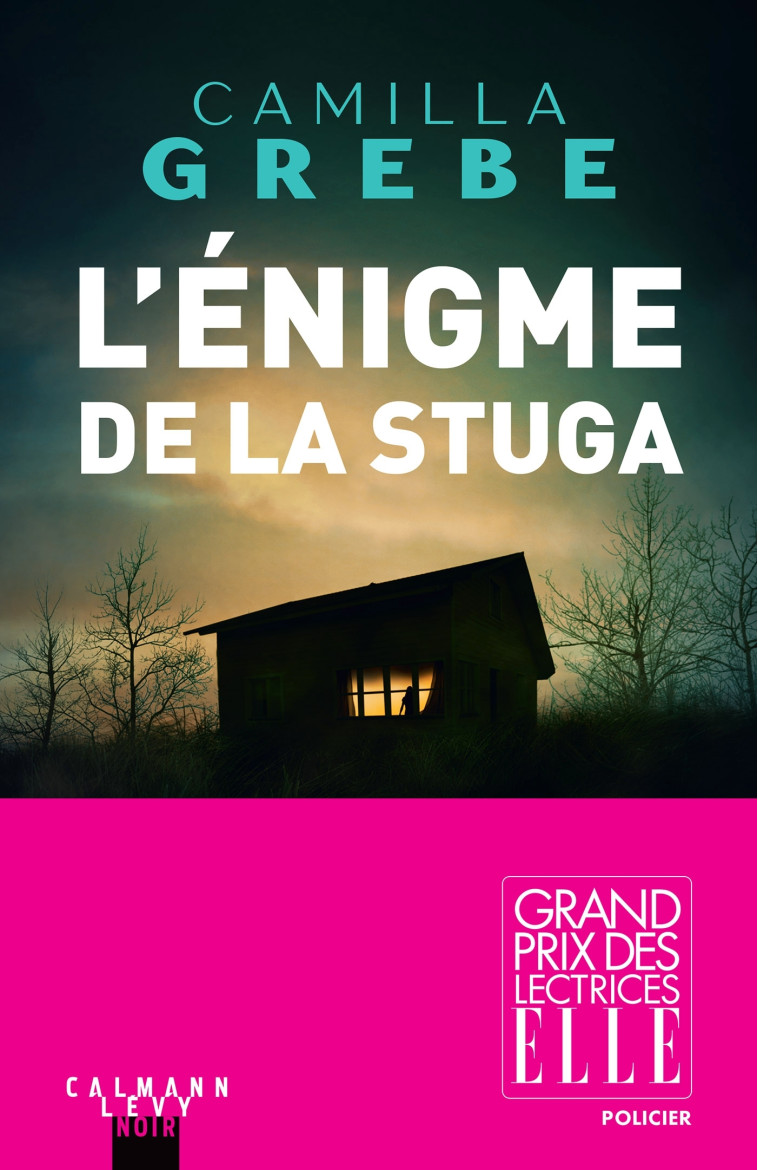 L'énigme de la Stuga - Camilla Grebe - CALMANN-LEVY