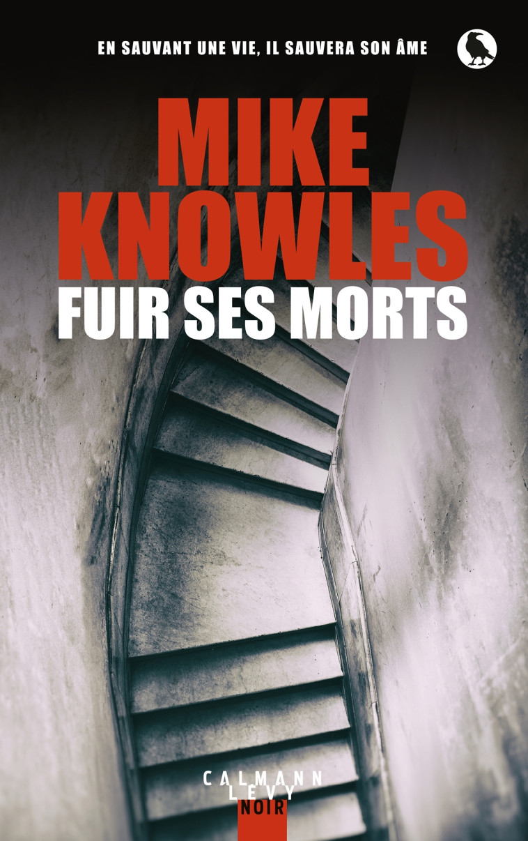 Fuir ses morts - Mike Knowles - CALMANN-LEVY